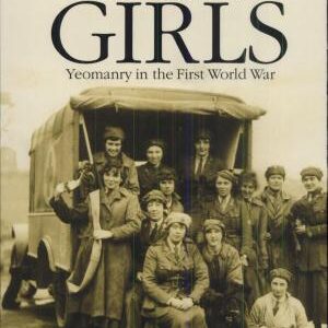 War Girls: The First Aid Nursing Yeomanry in the Great War