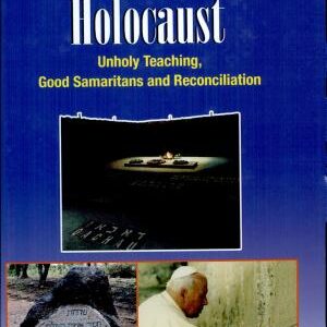 Churches and the Holocaust: Unholy Teaching, Good Samaritans, and Reconciliation