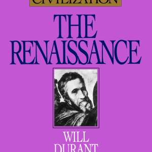 The Renaissance: A History of Civilization in Italy from 1304-1576 A.D.