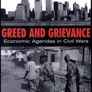 Greed & Grievance: Economic Agendas in Civil Wars