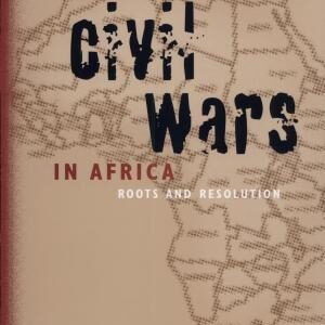 Civil Wars in Africa: Roots and Resolution