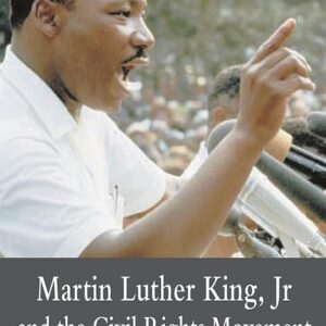 Martin Luther King Jr. and the Civil Rights Movement: Controversies and Debates