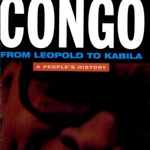 The Congo from Leopold to Kabila: A People's History