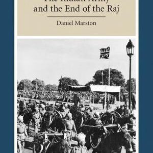 The Indian Army and the End of the Raj