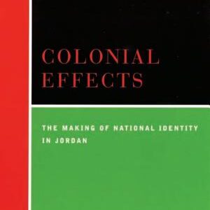 Colonial Effects: The Making of National Identity in Jordan