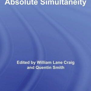 Einstein, Relativity and Absolute Simultaneity