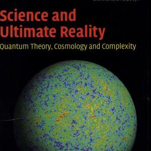 Science and Ultimate Reality: Quantum Theory, Cosmology, and Complexity
