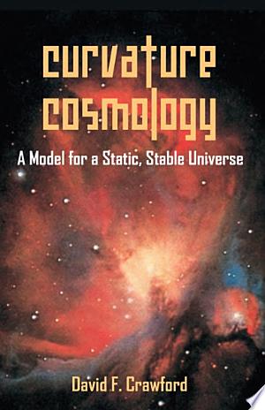 Curvature Cosmology: A Model for a Static, Stable Universe