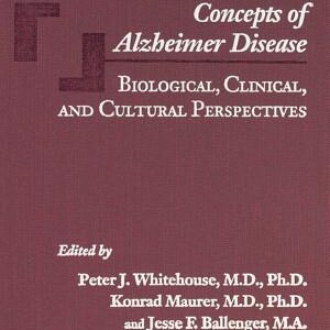 Concepts of Alzheimer Disease: Biological, Clinical, and Cultural Perspectives