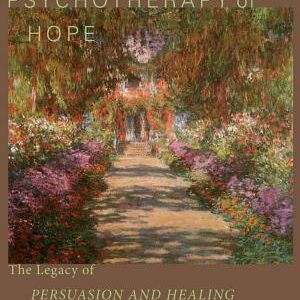 The Psychotherapy of Hope: The Legacy of Persuasion and Healing