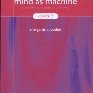 Mind as Machine: A History of Cognitive Science
