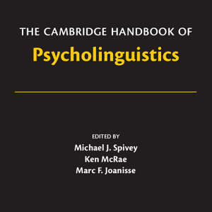 The Cambridge Handbook of Psycholinguistics