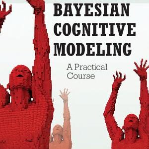 Bayesian Cognitive Modeling: A Practical Course