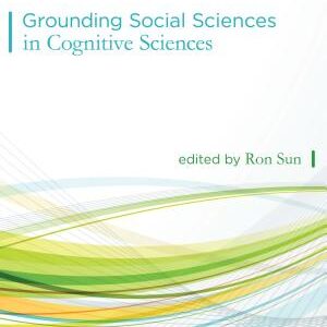 Grounding Social Sciences in Cognitive Sciences