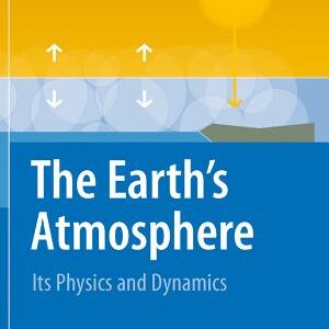 The Earth's Atmosphere: Its Physics and Dynamics