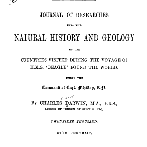 A Naturalist's Voyage: Journal of Researches Into the Natural History and Geology of the Countries Visited During the Voyage of H.M.S. Beagle Round the World, Under the Command of Capt. FitzRoy, R.N.