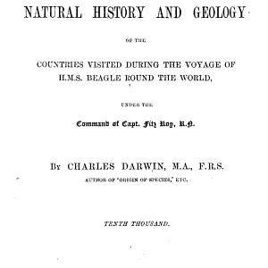 Journal of Researches Into the Natural History and Geology of the Countries Visited During the Voyage of H.M.S. Beagle Round the World: Under the Command of Capt. Fitz Roy, R.N