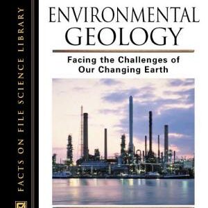 Environmental Geology: Facing the Challenges of Our Changing Earth