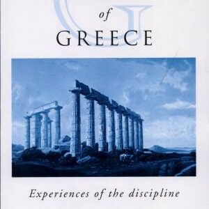 Classical Archaeology of Greece: Experiences of the Discipline