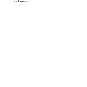 Archaeology: The Discipline of Things