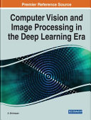 Computer Vision and Image Processing in the Deep Learning Era