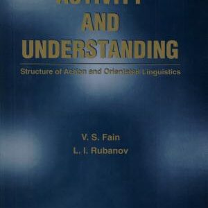 Activity and Understanding: Structure of Action and Orientated Linguistics
