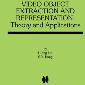 Video Object Extraction and Representation: Theory and Applications