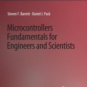 Microcontrollers Fundamentals for Engineers and Scientists