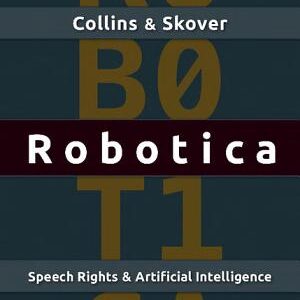 Robotica: Speech Rights and Artificial Intelligence