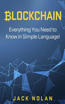 Blockchain: Everything You Need to Know in Simple Language!