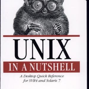 UNIX in a Nutshell: A Desktop Quick Reference for System V Release 4 and Solaris 7