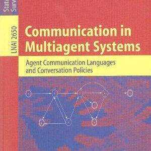 Communication in Multiagent Systems: Agent Communication Languages and Conversation Policies