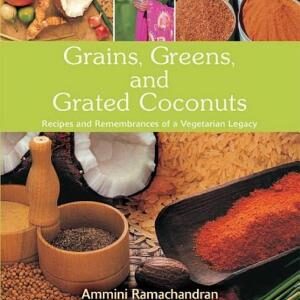 Grains, Greens, and Grated Coconuts: Recipes and Remembrances of a Vegetarian Legacy