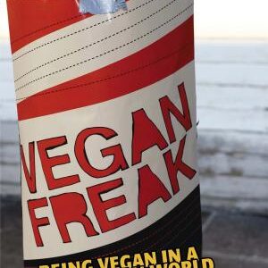 Vegan Freak: Being Vegan in a Non-vegan World