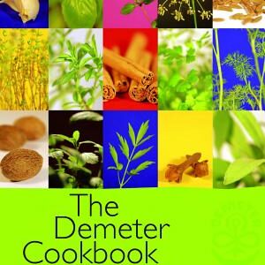 The Demeter Cookbook: Recipes Based on Biodynamic Ingredients from the Kitchen of the Lukas Klinik
