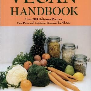 Vegan Handbook: Over 200 Delicious Recipes, Meal Plans, and Vegetarian Resources for All Ages