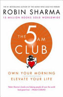 The 5am Club: Change Your Morning, Change Your Life