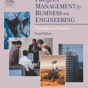 Project Management for Business and Engineering: Principles and Practice