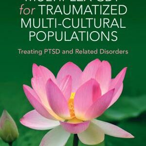 Multiplex CBT for Traumatized Multicultural Populations: Treating PTSD and Related Disorders