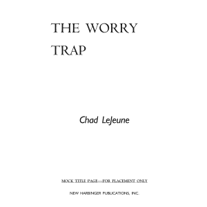 The Worry Trap: How to Free Yourself from Worry & Anxiety Using Acceptance and Commitment Therapy