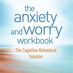 Anxiety and Worry Workbook