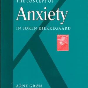 The Concept of Anxiety in Søren Kierkegaard