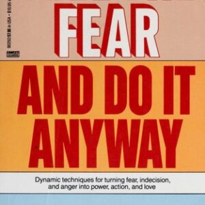 Feel the Fear and Do it Anyway