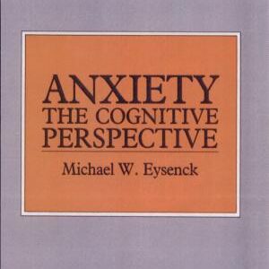 Anxiety: The Cognitive Perspective