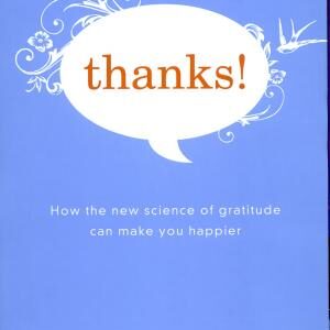 Thanks!: How the New Science of Gratitude Can Make You Happier