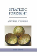 Strategic Foresight: A New Look at Scenarios