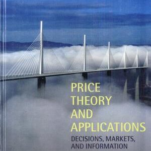 Price Theory and Applications: Decisions, Markets, and Information