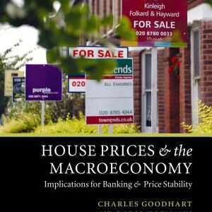 House Prices and the Macroeconomy: Implications for Banking and Price Stability