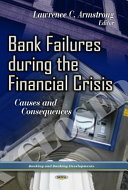 Bank Failures During the Financial Crisis: Causes and Consequences