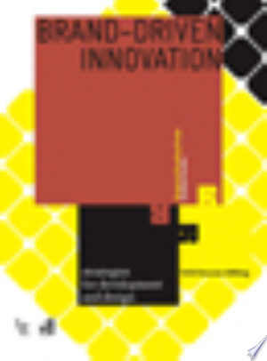 Brand Driven Innovation: Strategies for Development and Design